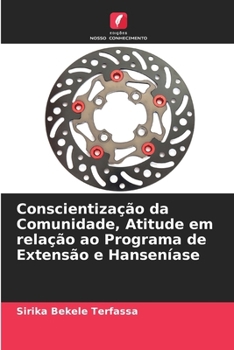 Paperback Conscientização da Comunidade, Atitude em relação ao Programa de Extensão e Hanseníase [Portuguese] Book