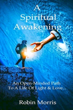 Paperback A Spiritual Awakening: Walking A Path Of Light & Love... Book