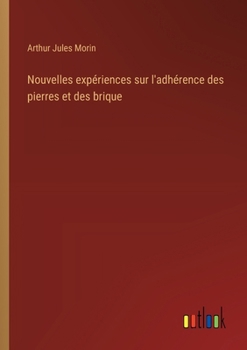 Paperback Nouvelles expériences sur l'adhérence des pierres et des brique [French] Book