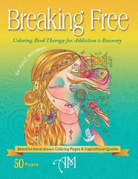 Paperback Breaking Free: Coloring Book Therapy for Addiction & Recovery Book