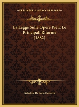 Hardcover La Legge Sulle Opere Pie E Le Principali Riforme (1882) [Italian] Book