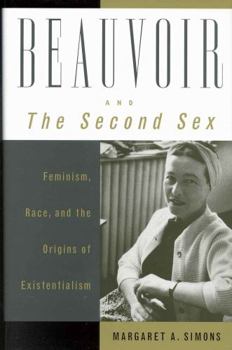 Paperback Beauvoir and the Second Sex: Feminism, Race, and the Origins of Existentialism Book