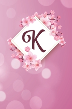 K: Cheery blossom Floral Monogram K Notebook for Man, Women and Girls,  size 6 x 9" 120 pages
