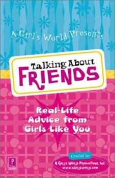 Paperback Talking about Friends: Real-Life Advice from Girls Like You Book