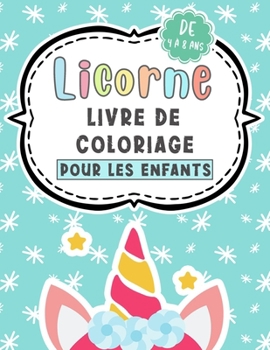 Paperback Licorne Livre De Coloriage Pour Les Enfants De 4 ? 8 Ans: Un Cahier D'activit?s Mignon Pour Les Enfants, Filles Et Gar?ons, 50 Belles Images Pour Des [French] Book