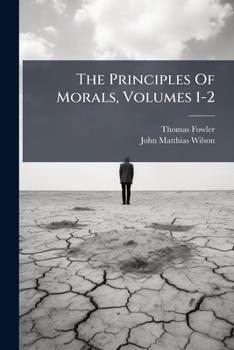 Paperback The Principles Of Morals, Volumes 1-2... Book