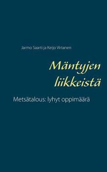 Paperback Mäntyjen liikkeistä: Metsätalous: lyhyt oppimäärä [Finnish] Book