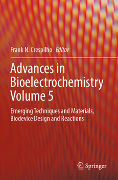 Paperback Advances in Bioelectrochemistry Volume 5: Emerging Techniques and Materials, Biodevice Design and Reactions Book