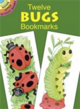 Paperback Twelve Bugs Bookmarks (Dover Bookmarks) Book