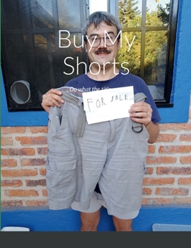 Paperback Buy My Shorts: Do what the title says Book