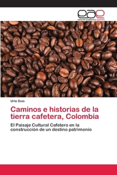 Paperback Caminos e historias de la tierra cafetera, Colombia [Spanish] Book