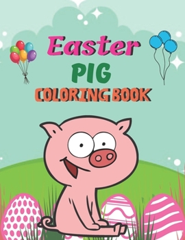 Paperback Easter Pig Coloring Book: A Coloring Book with Simple, Fun, Easy To Draw kids activity Book