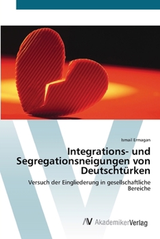 Paperback Integrations- und Segregationsneigungen von Deutschtürken [German] Book