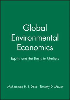 Global Environmental Economics : Equity and the Limits to Markets