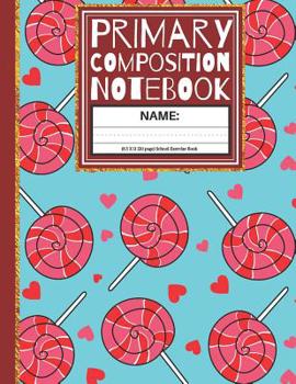 Paperback Primary Composition Notebook: Hearts and Lolly Kindergarten Composition School Exercise Book for Girls Book