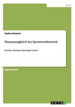 Paperback Finanzausgleich im Sportwettbewerb: Revenue Sharing in Sporting Contest [German] Book