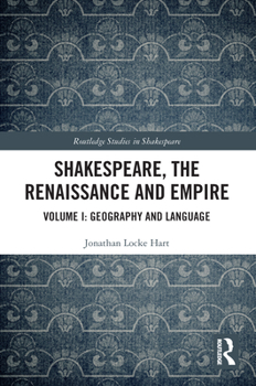 Paperback Shakespeare, the Renaissance and Empire: Volume I: Geography and Language Book