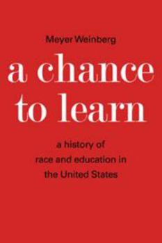 Hardcover A Chance to Learn: The History of Race and Education in the United States Book