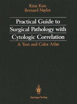Paperback Practical Guide to Surgical Pathology with Cytologic Correlation: A Text and Color Atlas Book