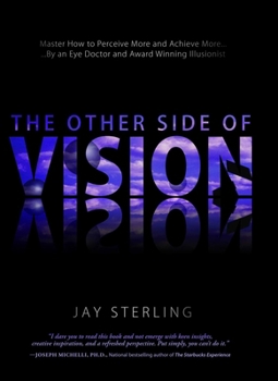 Hardcover The Other Side of Vision: Master How to Perceive More and Achieve More Book