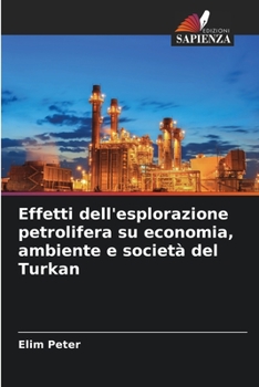 Paperback Effetti dell'esplorazione petrolifera su economia, ambiente e società del Turkan [Italian] Book