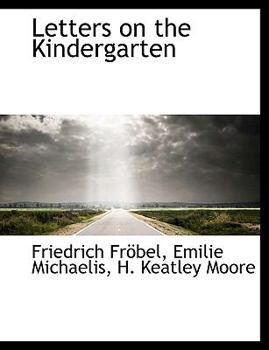 Paperback Letters on the Kindergarten [Large Print] Book