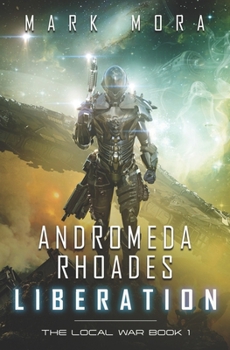 Paperback Andromeda Rhoades Liberation: The Local War (Book 1) Book