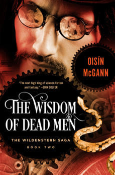 Wisdom of Dead Men - Book #2 of the Wildenstern Saga