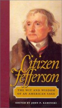 Hardcover Citizen Jefferson: The Wit and Wisdom of an American Sage Book