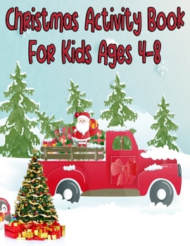 Paperback Christmas Activity Book For Kids Ages 4-8: Coloring, Matching, Mazes, Drawing, Crosswords, Word Searches, Color by Number, Recipes and Word Scrambles Book