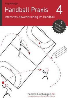 Paperback Handball Praxis 4 - Intensives Abwehrtraining im Handball [German] Book