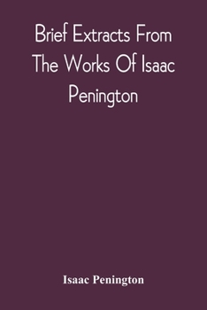 Paperback Brief Extracts From The Works Of Isaac Penington Book