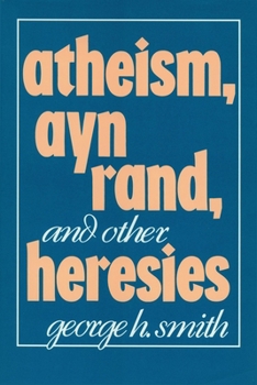 Hardcover Atheism, Ayn Rand, and Other Heresies Book
