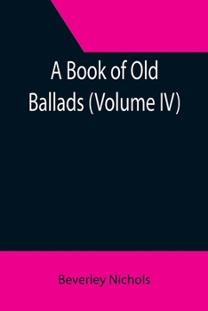 Paperback A Book of Old Ballads (Volume IV) Book