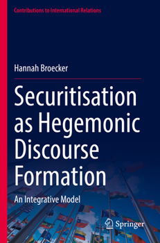 Paperback Securitisation as Hegemonic Discourse Formation: An Integrative Model Book