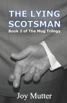 The Lying Scotsman - Book #2 of the Mug Trilogy