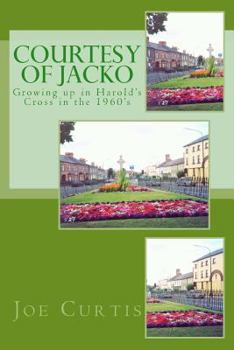 Paperback Courtesy of Jacko: Growing up in Harold's Cross in the 1960's Book