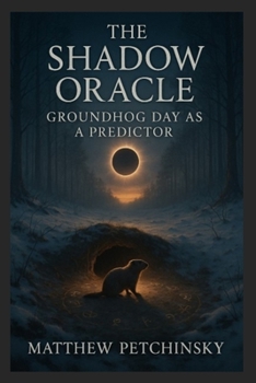 The Shadow Oracle: Groundhog Day as a Predictor (Apophis Groundhog)