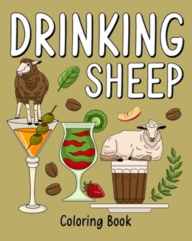 Paperback Drinking Sheep Coloring Book: Coloring Books for Adults, Animal Farm Painting Page with Many Coffee and Drink Book