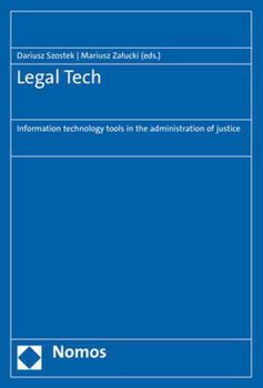 Hardcover Legal Tech: Information Technology Tools in the Administration of Justice Book