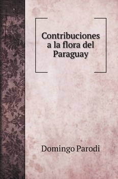 Hardcover Contribuciones a la flora del Paraguay [Spanish] Book