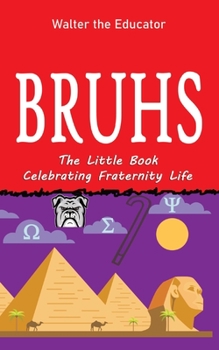 Paperback Bruhs: A Little Book Celebrating Fraternity Life Book