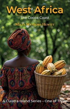 West Africa: The Cocoa Coast (Culatra Island - Where Travel Meets Truth)