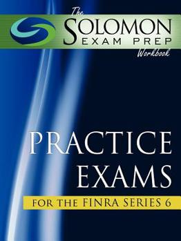 Paperback The Solomon Exam Prep Workbook Practice Exams for the Finra Series 6 Book