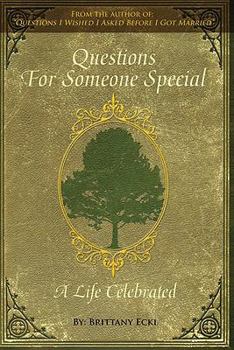 Questions for Someone Special: A Life Celebrated