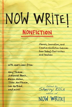 Now Write! Nonfiction: Memoir, Journalism and Creative Nonfiction Exercises from Today's Best Writers - Book  of the Now Write!