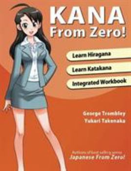 Paperback Kana from Zero!: Learn Japanese Hiragana and Katakana with Integrated Workbook. Book