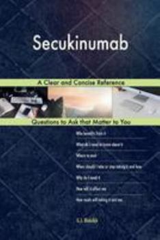 Paperback Secukinumab; A Clear and Concise Reference Book