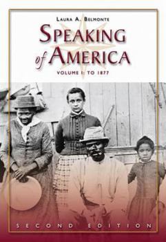 Paperback Speaking of America: Readings in U.S. History, Vol. I: To 1877 Book