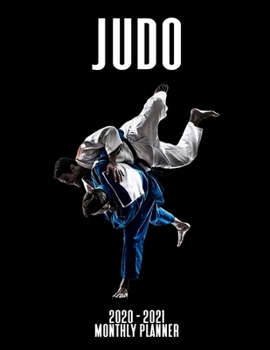 Judo 2020 - 2021 Monthly Planner: January 2020 - December 2021 - Dated With Year At A Glance